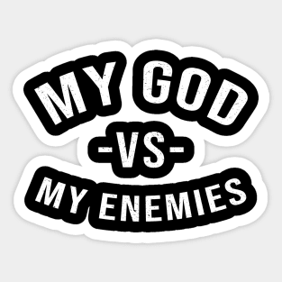 My GOD vs My Enemies Inspirational gifts Sticker